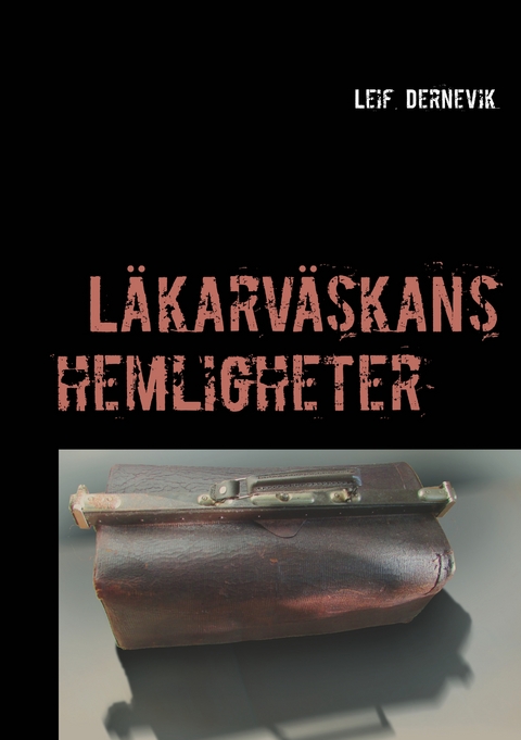 L&auml;karv&auml;skans hemligheter - Leif Dernevik