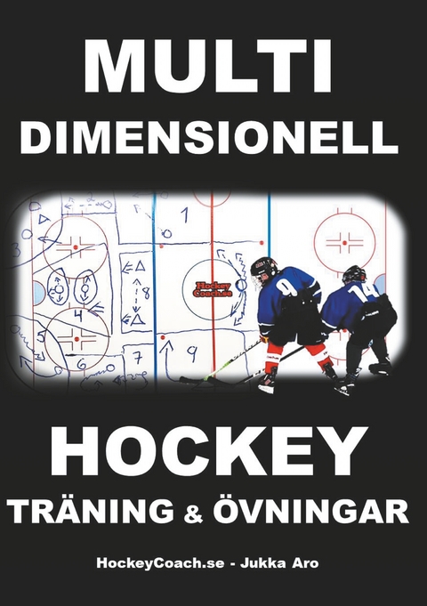 Multidimensionell Hockeytr&auml;ning och &Ouml;vningar - Jukka Aro