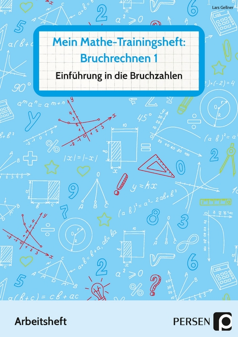 Mein Mathe-Trainingsheft: Bruchrechnen 1 - Lars Gellner