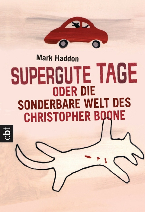 Supergute Tage oder Die sonderbare Welt des Christopher Boone - MARK HADDON