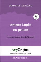 Ars&egrave;ne Lupin - 2 / Ars&egrave;ne Lupin en prison / Ars&egrave;ne Lupin im Gef&auml;ngnis (Buch + Audio-Online) - Lesemethode von Ilya Frank - Zweisprachige Ausgabe Franz&ouml;sisch-Deutsch - Maurice Leblanc
