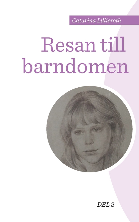 Resan till barndomen - Catarina Lillieroth