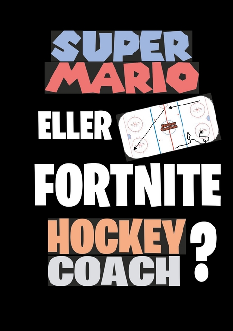 Super Mario eller Fortnite Hockeycoach? - Jukka Aro