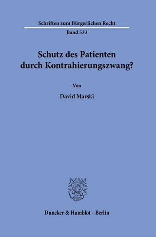 Schutz des Patienten durch Kontrahierungszwang?