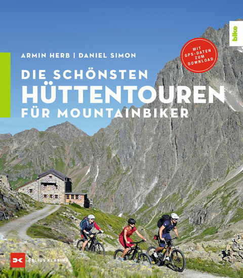 Die sch&ouml;nsten H&uuml;ttentouren f&uuml;r Mountainbiker - Daniel Simon, Armin Herb