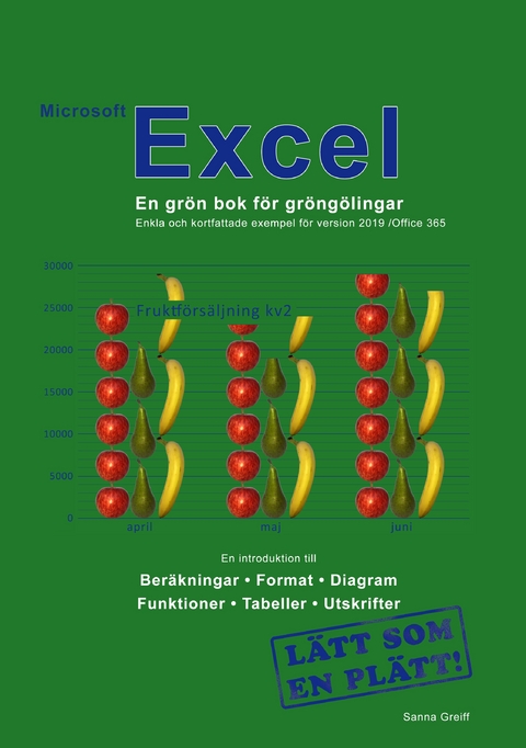 Microsoft Excel - En grön bok för gröngölingar - Sanna Greiff