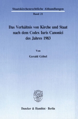 Das Verh&auml;ltnis von Kirche und Staat nach dem Codex Iuris Canonici des Jahres 1983. - Gerald G&ouml;bel