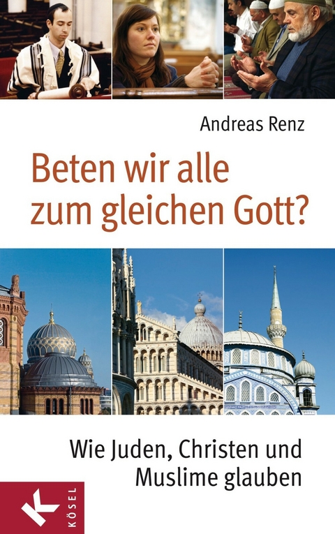 Beten wir alle zum gleichen Gott? - Andreas Renz