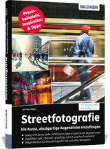 Streetfotografie - Die Kunst, einzigartige Augenblicke einzufangen - Jochen M&uuml;ller