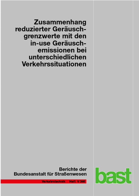Zusammenhang reduzierter Ger&auml;uschgrenzwerte mit den in-use Ger&auml;uschemissionen bei unterschiedlichen Verkehrssituationen - Stefan M&uuml;ller, Christine Huth, Manfred Liepert