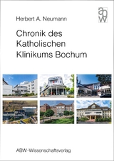 Chronik des Katholischen Klinikums Bochum - Herbert A. Neumann