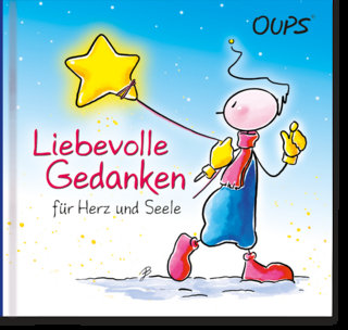 Liebevolle Gedanken für Herz und Seele