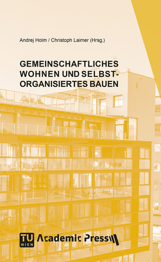 GEMEINSCHAFTLICHES WOHNEN UND SELBSTORGANISIERTES BAUEN