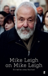 Mike Leigh on Mike Leigh - Raphael, Amy; Leigh, Mike; Raphael, Amy