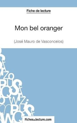 Mon bel oranger - Jos&eacute; Mauro de Vasconcelos (Fiche de lecture) - Vanessa Grosjean,  fichesdelecture
