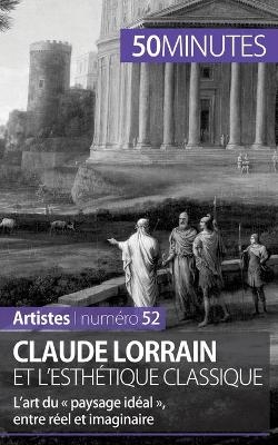 Claude Lorrain et l'esth&eacute;tique classique -  50Minutes,  Tatiana Sgalbiero