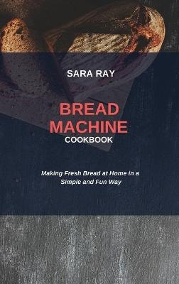 Bread Machine Cookbook