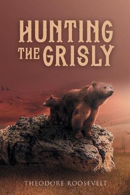 Hunting the Grisly