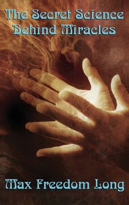 The Secret Science Behind Miracles - Freedom Max Long
