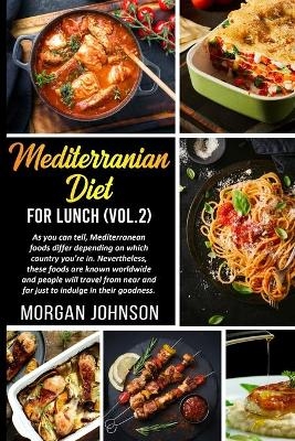 MEDITERRANEAN DIET FOR LUNCH (Vol.2) - Morgan Johnson