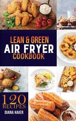 Lean & Green Air Fryer Cookbook - Diana Haier