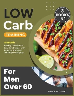 Low-Carb Training for Men Over 60 [3 in 1] - Anphora Delice Cooper