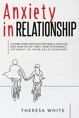 Anxiety in Relationship - Theresa White
