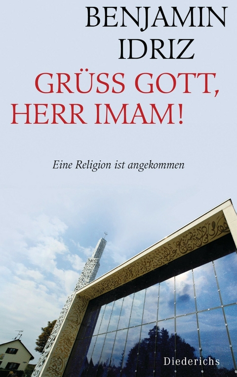 Gr&uuml;&szlig; Gott, Herr Imam! - Benjamin Idriz