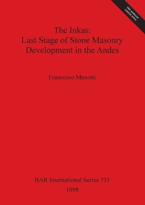 The The Inkas: Last Stage of Stone Masonry Development in the Andes