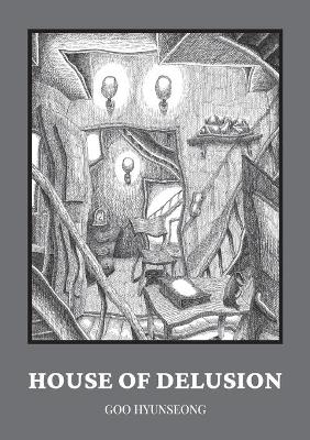 House of Delusion - HYUNSEONG GOO