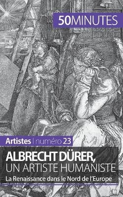 Albrecht D&uuml;rer, un artiste humaniste -  50Minutes,  C&eacute;line Muller