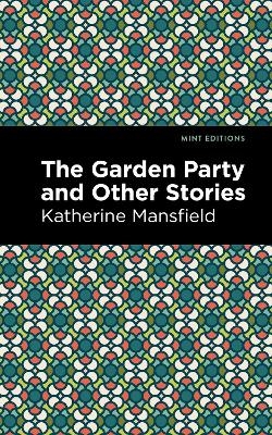 The Garden Party and Other Stories - Katherine Mansfield