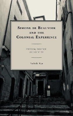 Simone de Beauvoir and the Colonial Experience - Nathalie Nya
