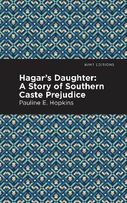 Hagar's Daughter - Pauline E. Hpokins