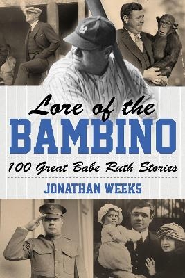 Lore of the Bambino - Jonathan Weeks