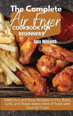 The Complete Air Fryer Cookbook for Beginners