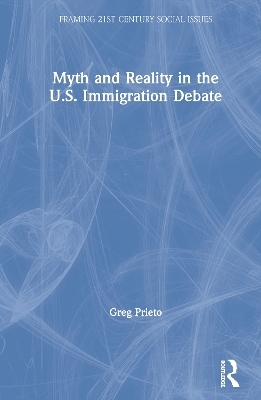 Myth and Reality in the U.S. Immigration Debate