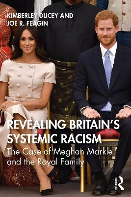 Revealing Britain&rsquo;s Systemic Racism - Kimberley Ducey, Joe R. Feagin