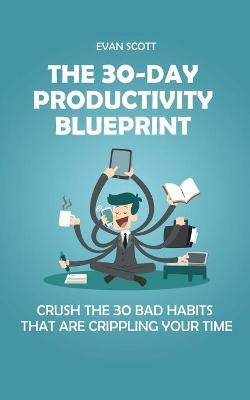 The 30-Day Productivity Blueprint