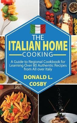 The Italian Home Cooking - Donald L Cosby