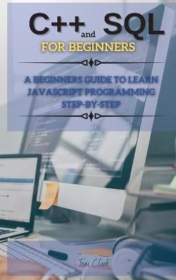 C++ And SQL FOR BEGINNERS - Tom Clark