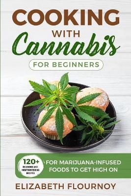 Cooking with Cannabis for Beginners - Elizabeth Flournoy