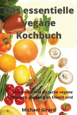 Das essentielle vegane Kochbuch -  Michael Girard