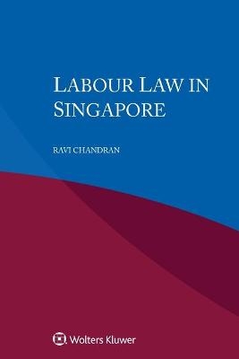 Labour law in Singapore - Ravi Chandran