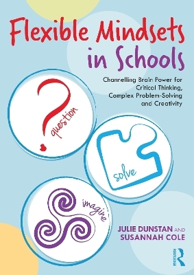 Flexible Mindsets in Schools - Julie Dunstan, Susannah Cole
