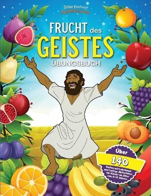 Frucht des Geistes - &Uuml;bungsbuch - Pip Reid