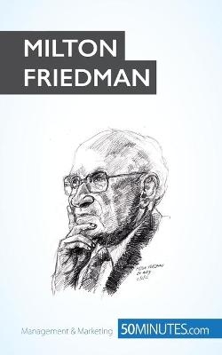 Milton Friedman -  50Minutes