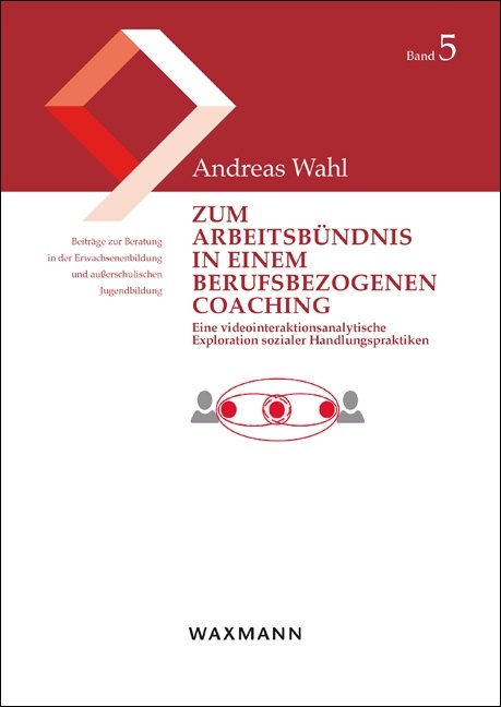 Zum Arbeitsb&uuml;ndnis in einem berufsbezogenen Coaching - Andreas Wahl