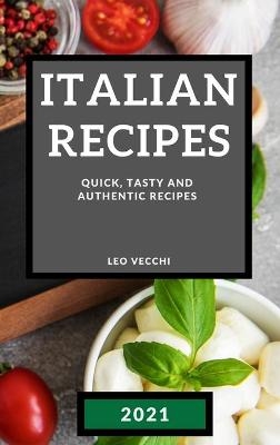 Italian Recipes 2021 - Leo Vecchi