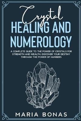 Crystal Healing and Numerology - Maria Bonas